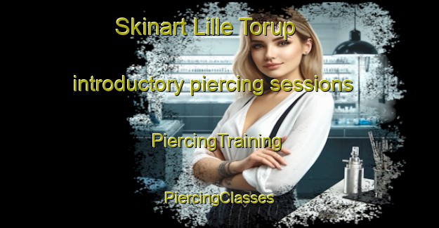 Skinart Lille Torup introductory piercing sessions | #PiercingTraining #PiercingClasses #SkinartTraining-Denmark