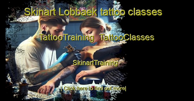 Skinart Lobbaek tattoo classes | TattooTraining | TattooClasses | SkinartTraining-Denmark