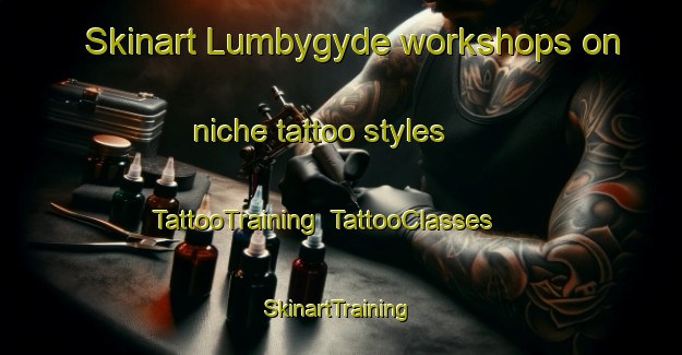 Skinart Lumbygyde workshops on niche tattoo styles | TattooTraining | TattooClasses | SkinartTraining-Denmark