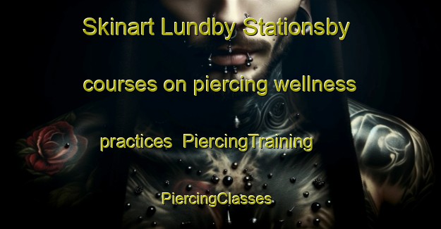 Skinart Lundby Stationsby courses on piercing wellness practices | PiercingTraining | PiercingClasses | SkinartTraining-Denmark