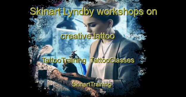 Skinart Lyndby workshops on creative tattoo | TattooTraining | TattooClasses | SkinartTraining-Denmark