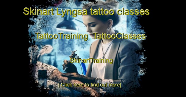 Skinart Lyngsa tattoo classes | TattooTraining | TattooClasses | SkinartTraining-Denmark