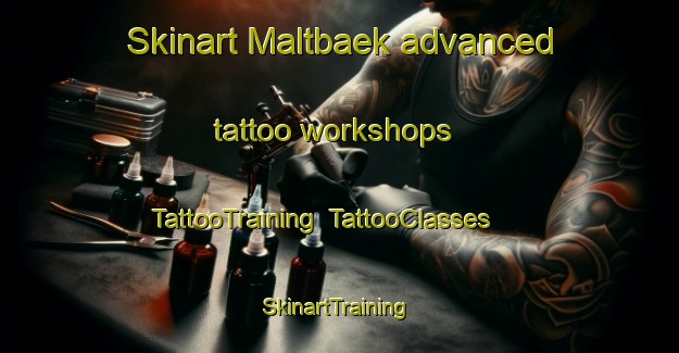 Skinart Maltbaek advanced tattoo workshops | TattooTraining | TattooClasses | SkinartTraining-Denmark