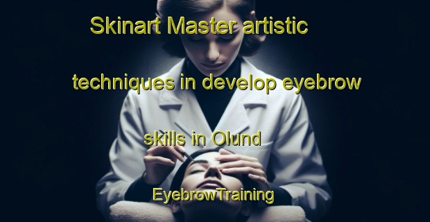 Skinart Master artistic techniques in develop eyebrow skills in Olund | EyebrowTraining | EyebrowClasses | SkinartTraining-Denmark