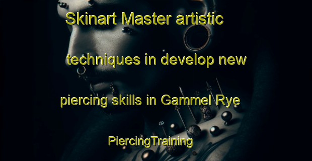 Skinart Master artistic techniques in develop new piercing skills in Gammel Rye | PiercingTraining | PiercingClasses | SkinartTraining-Denmark