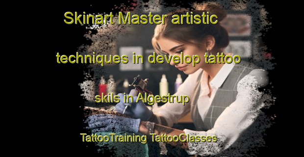 Skinart Master artistic techniques in develop tattoo skils in Algestrup | #TattooTraining #TattooClasses #SkinartTraining-Denmark