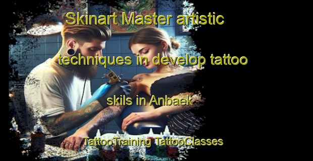 Skinart Master artistic techniques in develop tattoo skils in Anbaek | #TattooTraining #TattooClasses #SkinartTraining-Denmark