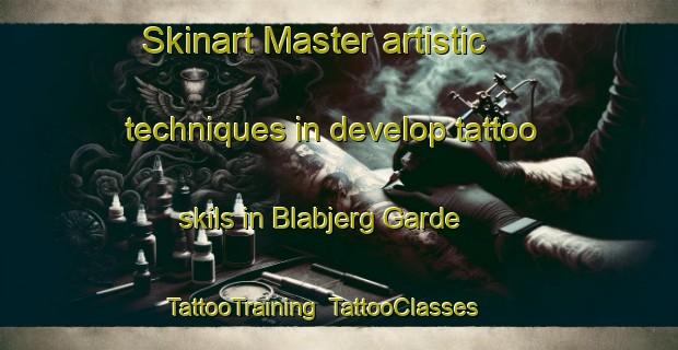 Skinart Master artistic techniques in develop tattoo skils in Blabjerg Garde | TattooTraining | TattooClasses | SkinartTraining-Denmark
