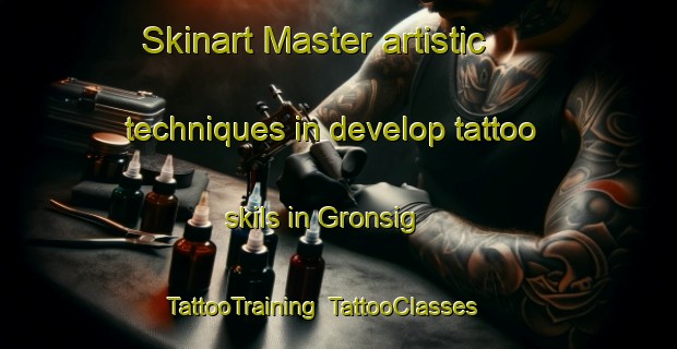 Skinart Master artistic techniques in develop tattoo skils in Gronsig | TattooTraining | TattooClasses | SkinartTraining-Denmark