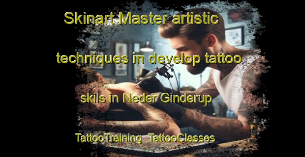 Skinart Master artistic techniques in develop tattoo skils in Neder Ginderup | TattooTraining | TattooClasses | SkinartTraining-Denmark