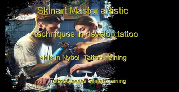 Skinart Master artistic techniques in develop tattoo skils in Nybol | #TattooTraining #TattooClasses #SkinartTraining-Denmark