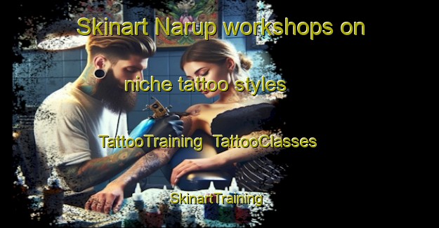Skinart Narup workshops on niche tattoo styles | TattooTraining | TattooClasses | SkinartTraining-Denmark