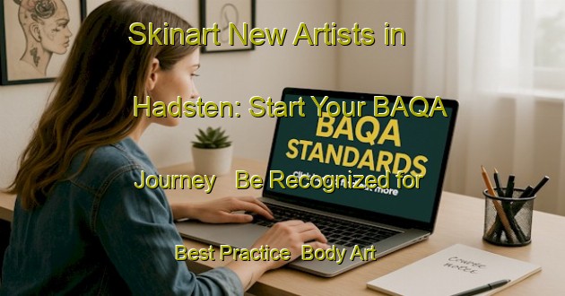 Skinart New Artists in Hadsten: Start Your BAQA Journey - Be Recognized for Best Practice | Body Art Qualification Authority | BAQA-Denmark