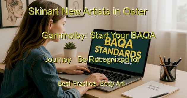 Skinart New Artists in Oster Gammelby: Start Your BAQA Journey - Be Recognized for Best Practice | Body Art Qualification Authority | BAQA-Denmark