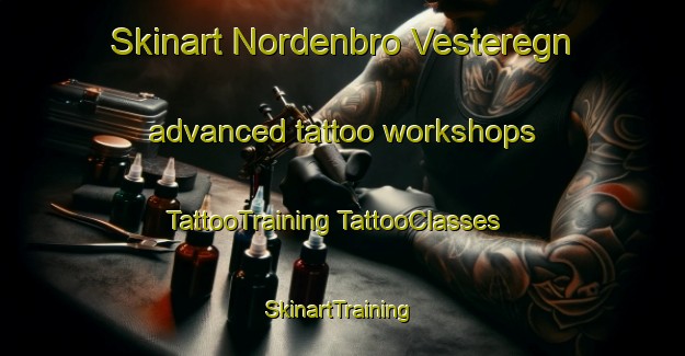 Skinart Nordenbro Vesteregn advanced tattoo workshops | #TattooTraining #TattooClasses #SkinartTraining-Denmark