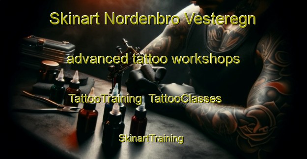Skinart Nordenbro Vesteregn advanced tattoo workshops | TattooTraining | TattooClasses | SkinartTraining-Denmark