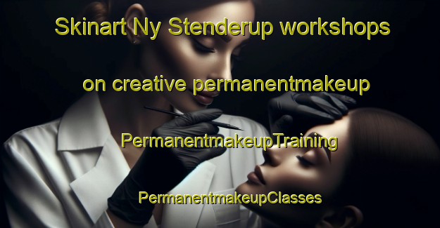 Skinart Ny Stenderup workshops on creative permanentmakeup | #PermanentmakeupTraining #PermanentmakeupClasses #SkinartTraining-Denmark