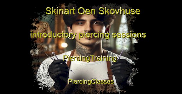 Skinart Oen Skovhuse introductory piercing sessions | #PiercingTraining #PiercingClasses #SkinartTraining-Denmark