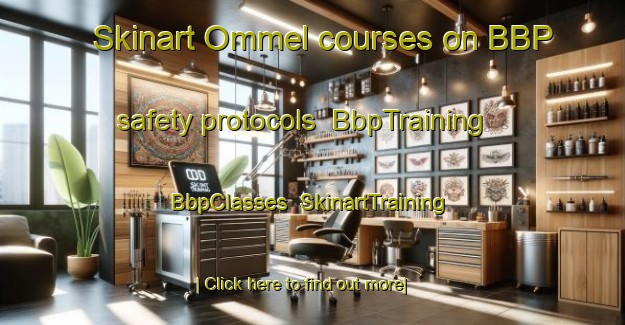 Skinart Ommel courses on BBP safety protocols | BbpTraining | BbpClasses | SkinartTraining-Denmark