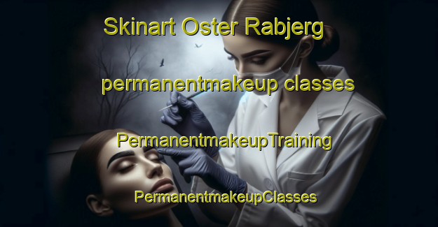 Skinart Oster Rabjerg permanentmakeup classes | PermanentmakeupTraining | PermanentmakeupClasses | SkinartTraining-Denmark