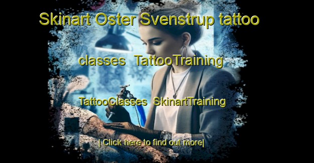 Skinart Oster Svenstrup tattoo classes | TattooTraining | TattooClasses | SkinartTraining-Denmark