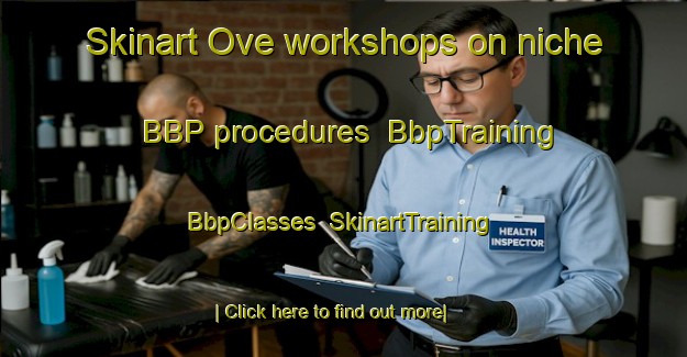 Skinart Ove workshops on niche BBP procedures | BbpTraining | BbpClasses | SkinartTraining-Denmark