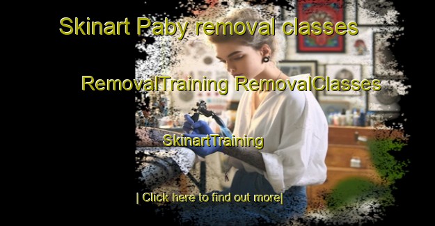 Skinart Paby removal classes | #RemovalTraining #RemovalClasses #SkinartTraining-Denmark