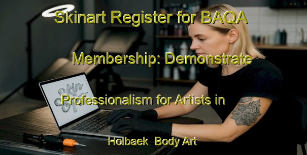 Skinart Register for BAQA Membership: Demonstrate Professionalism for Artists in Holbaek | Body Art Qualification Authority | BAQA-Denmark