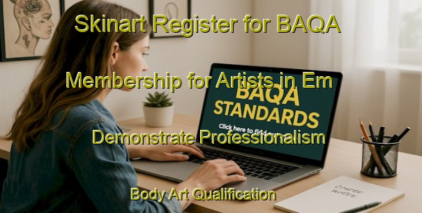 Skinart Register for BAQA Membership for Artists in Em - Demonstrate Professionalism | Body Art Qualification Authority | BAQA-Denmark