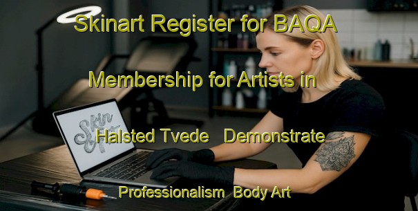 Skinart Register for BAQA Membership for Artists in Halsted Tvede - Demonstrate Professionalism | Body Art Qualification Authority | BAQA-Denmark