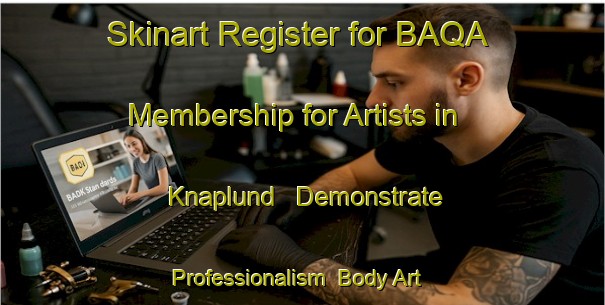 Skinart Register for BAQA Membership for Artists in Knaplund - Demonstrate Professionalism | Body Art Qualification Authority | BAQA-Denmark