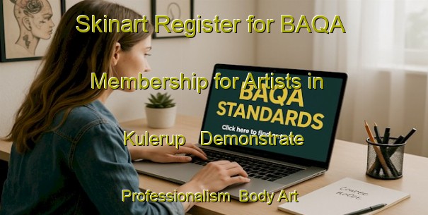 Skinart Register for BAQA Membership for Artists in Kulerup - Demonstrate Professionalism | Body Art Qualification Authority | BAQA-Denmark