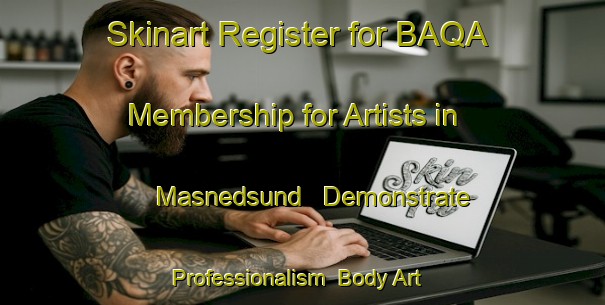 Skinart Register for BAQA Membership for Artists in Masnedsund - Demonstrate Professionalism | Body Art Qualification Authority | BAQA-Denmark