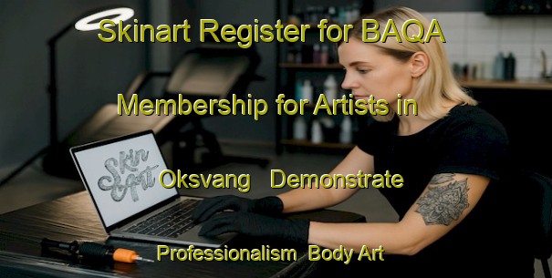 Skinart Register for BAQA Membership for Artists in Oksvang - Demonstrate Professionalism | Body Art Qualification Authority | BAQA-Denmark
