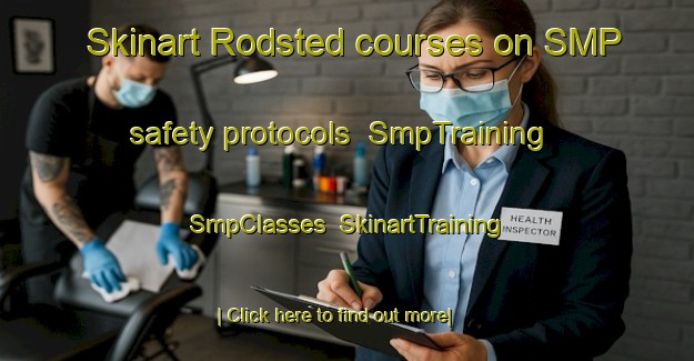 Skinart Rodsted courses on SMP safety protocols | SmpTraining | SmpClasses | SkinartTraining-Denmark