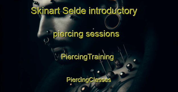 Skinart Selde introductory piercing sessions | #PiercingTraining #PiercingClasses #SkinartTraining-Denmark