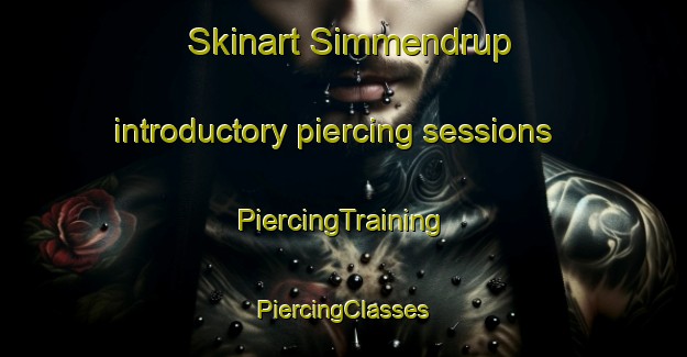 Skinart Simmendrup introductory piercing sessions | #PiercingTraining #PiercingClasses #SkinartTraining-Denmark