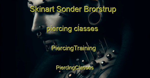 Skinart Sonder Brorstrup piercing classes | #PiercingTraining #PiercingClasses #SkinartTraining-Denmark