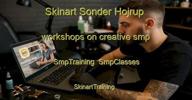 Skinart Sonder Hojrup workshops on creative smp | SmpTraining | SmpClasses | SkinartTraining-Denmark