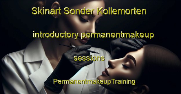 Skinart Sonder Kollemorten introductory permanentmakeup sessions | #PermanentmakeupTraining #PermanentmakeupClasses #SkinartTraining-Denmark