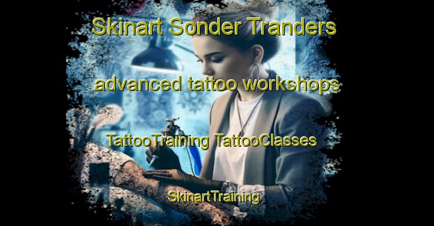 Skinart Sonder Tranders advanced tattoo workshops | #TattooTraining #TattooClasses #SkinartTraining-Denmark