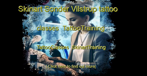 Skinart Sonder Vilstrup tattoo classes | TattooTraining | TattooClasses | SkinartTraining-Denmark