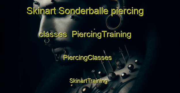 Skinart Sonderballe piercing classes | PiercingTraining | PiercingClasses | SkinartTraining-Denmark