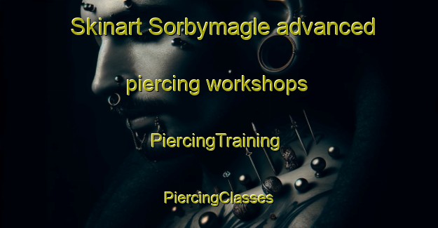 Skinart Sorbymagle advanced piercing workshops | #PiercingTraining #PiercingClasses #SkinartTraining-Denmark