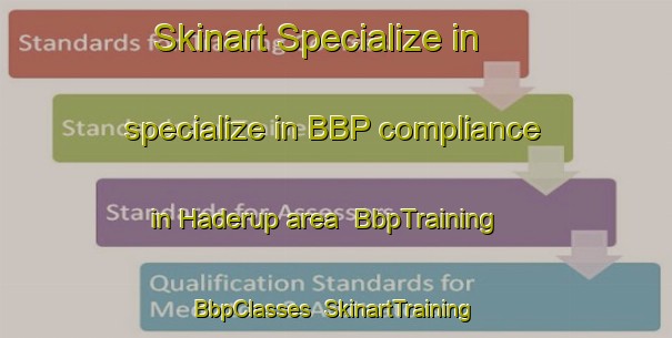 Skinart Specialize in specialize in BBP compliance in Haderup area | BbpTraining | BbpClasses | SkinartTraining-Denmark