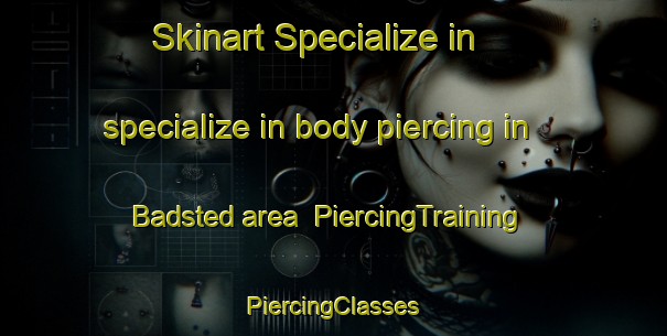 Skinart Specialize in specialize in body piercing in Badsted area | #PiercingTraining #PiercingClasses #SkinartTraining-Denmark