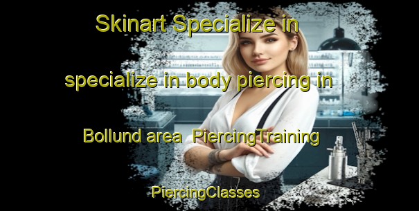 Skinart Specialize in specialize in body piercing in Bollund area | PiercingTraining | PiercingClasses | SkinartTraining-Denmark