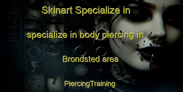 Skinart Specialize in specialize in body piercing in Brondsted area | #PiercingTraining #PiercingClasses #SkinartTraining-Denmark