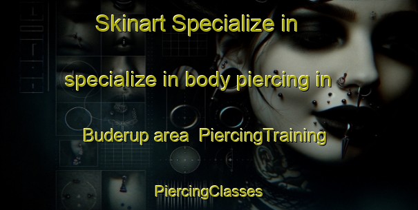 Skinart Specialize in specialize in body piercing in Buderup area | #PiercingTraining #PiercingClasses #SkinartTraining-Denmark