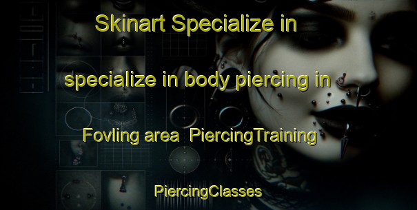 Skinart Specialize in specialize in body piercing in Fovling area | #PiercingTraining #PiercingClasses #SkinartTraining-Denmark